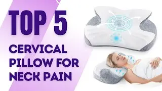 Top 5 Best Cervical Pillow For Neck Pain - Neck Pain Relief Pillow Review in 2026