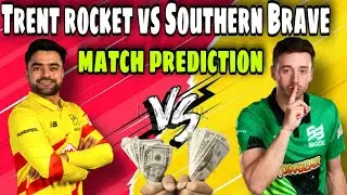Trent Rocket vs Southern Brave match prediction | Southern vs Trent The hundred match prediction |