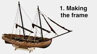 Bounty Boat Model Ship &ndash; Making the frame