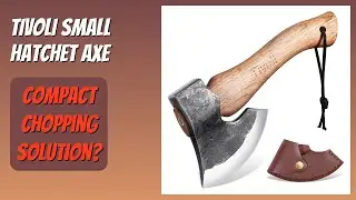 REVIEW (2026): TIVOLI Small Hatchet Axe. Features