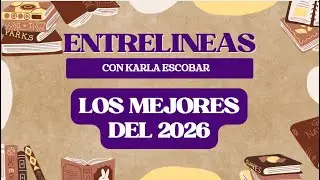 Los 10 libros m&aacute;s importantes de 2025 que tienes que leer | EntreL&iacute;neas con Karla Escobar