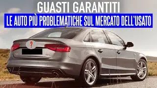 GUASTI COSTANTI - LE PEGGIORI AUTO USATE SUL MERCATO