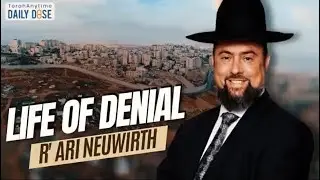 Life Of Denial By Rabbi Ari Neuwirth