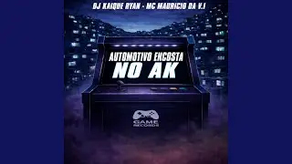 Automotivo Encosta no AK