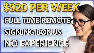 $920 PER WEEK & SIGNING BONUS! NO EXPERIENCE WORK FROM HOME REMOTE JOBS HIRING ASAP!