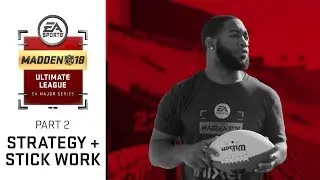 Ep. 2: Strategy & Stickwork | Inside the Madden Ultimate League | Madden NFL 18