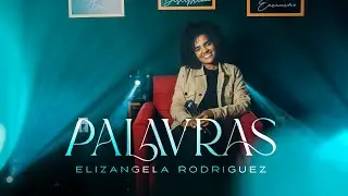 Elizangela Rodriguez - Palavras | Cover Oficial