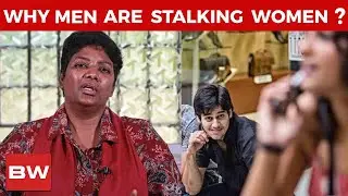 Why Men are Stalking Women? | Dr Shalini Explains | Micro 05