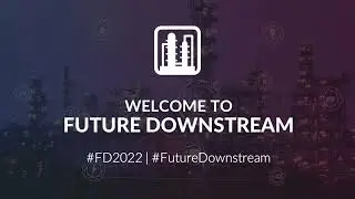 Future Downstream 2022 opening remarks