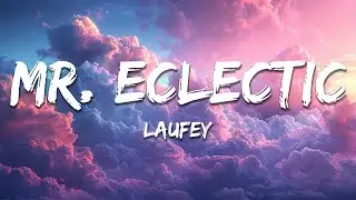 Laufey - Mr. Eclectic (Lyrics)