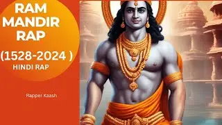 The Untold Story of Ram Mandir (Rap Version ) Ram Mandir Rap Song | Rapper Kaash