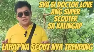 DOCTOR LOVE ANG SUPER SCOUTER SA KALINGAP @kalingaprab @doctorlove @valsantosmatubang
