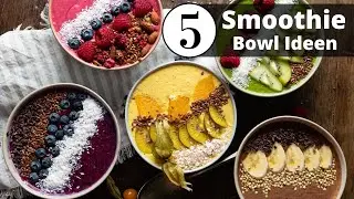 5 Smoothie Bowl Ideen aus 10 Zutaten