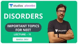 L11: Disorders | Most Important Topics for NEET | Pre-Medical - NEET/AIIMS | Bakul Dev