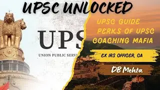 UPSC PATTERN EXPLAINED | EX IRS OFFICER | TOPPERS MINDSET | EVERYTHING OF UPSC & AFTER | DB MEHTA