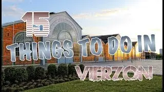 Top 15 Things To Do In Vierzon, France