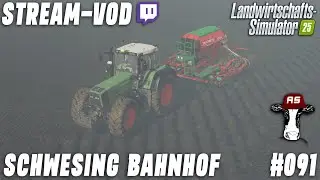 [LS25] Schwesing Bhf #091 - Die NPCs wollen ihr Grünland neu angelegt haben | Stream vom 08.01.2026