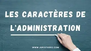 Les caract&egrave;res de l'administration
