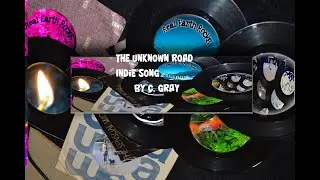 Indie Song The Unknown Road. Lyric Video. by C Gray