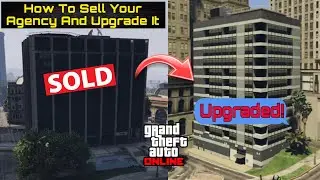 How To Sell The AGENCY In GTA Online And UPGRADE IT