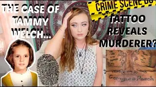 THE CASE OF TAMMY WELCH...TATTOO REVEALS THE MURDERER??