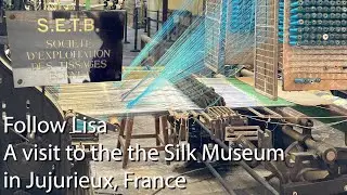 🧵 A visit to the the Silk Museum in Jujurieux, France//Follow Lisa