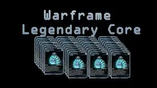 Warframe: Legendary Cores