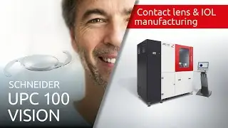 UPC 100 Vision - Contact lenses & IOL manufacturing - SCHNEIDER Optical Machines