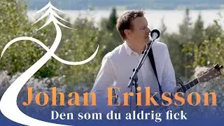 Johan Eriksson - Den som du aldrig fick @ Orsa Livesessions 2021