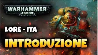 Warhammer 40000 - LORE ITA #1 - Introduzione (remake)