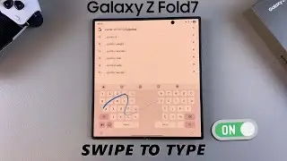 How To Enable Swipe To Type On Samsung Galaxy Z Fold 7