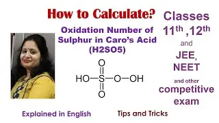 How to Calculate Oxidation Number of Sulphur in Caro&rsquo;s Acid (H2SO5) | Explained in English