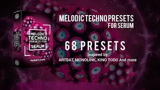 68 Melodic Techno Presets for SERUM 2024
