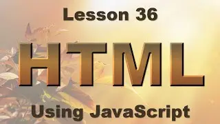 HTML Lesson 36: Using JavaScript