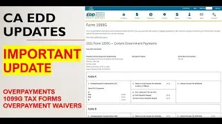 CA EDD Update - IMPORTANT Alert, Overpayment Notices, 1099 Tax Forms, Unemployment Update