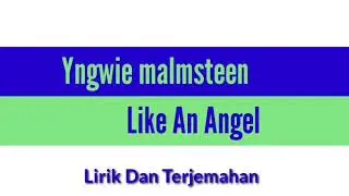 Yngwie Malmsteen-Like An Angel-Lirik Dan Terjemahan(Bahasa Indonesia)