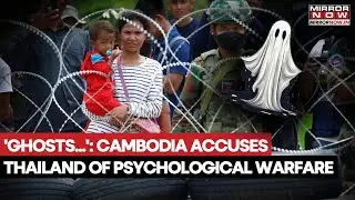 Cambodia Accuses Thailand Of Psychological Warfare, Says, 'Sound f Wailing Ghosts...' | Watch