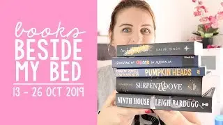 Books Beside My Bed #95 | Ninth House, Archangel's War, Serpent & Dove and more!