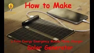 How to Make a Free Energy Emergency Mobile Phone Charger Solar Generator