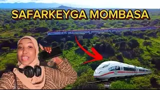 MARKAYGA UGU HOREESAY AAN TRAIN RAACO  IYO SAFARKEYGA MOMBASA