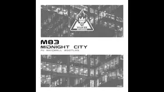 M83- Midnight City (RJ Maxwell Bootleg)