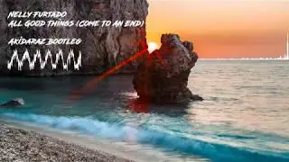 Nelly Furtado - All Good Things (Akidaraz Hardstyle Bootleg)