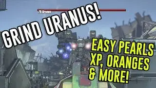 GRIND URANUS!! - Borderlands 2 (Pearlescents, Legendaries, Easy XP) Commander Lilith DLC