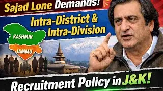 Sajad Lone Demands Intra-District & Intra-Division Recruitment in J&K..