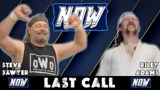 Steve Sawyer vs. Riley Adams | Last Call | 6-14-2025