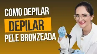 COMO DEPILAR PELES BRONZEADAS - AULA 001