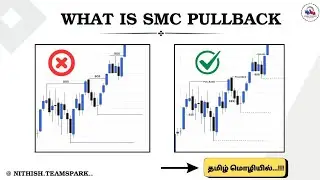 WHAT IS ADVANCE SMC ( PULLBACK TOPIC ) WITH PROPER REASON AND EXPLAMES | TAMIL LANGUAGE 