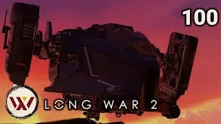 2Good2Pass! #100 Long War 2 Legend S3- XCOM 2 Let's Play: Long War 2 Gameplay Mod