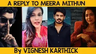 A Reply to Meera Mithun- A slippershot by Vignesh Karthick | Ramya Subramanian | U Muthayan DFT edit