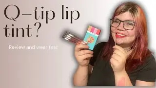 Q-tip Lip tint?! WTF? Review and wear test